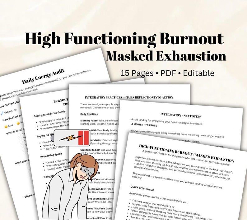 May include: A workbook titled "High Functioning Burnout / Masked Exhaustion" with 15 pages, PDF, and editable features. The image includes a drawing of a person looking exhausted, surrounded by worksheets on energy audits and integration practices.
