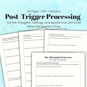 May include: A collection of printable worksheets titled "Post-Trigger Processing" with prompts for self-reflection. The worksheets are white with black text and include sections like "The Quiet Spiral" and "The Aftermath No One Sees." The top of the image reads "10 Pages &bull; PDF &bull; Editable."