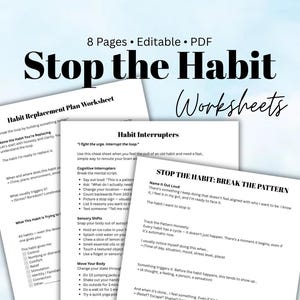 May include: A set of PDF worksheets, titled "Stop the Habit Worksheets", designed to help break habits. The worksheets include sections on habit replacement and habit interrupters. The text is in black on a white background.