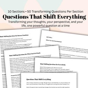 May include: A collection of printed pages with the title "Questions That Shift Everything." The pages contain various sections with questions designed to transform thoughts and perspectives. The text includes phrases like "Mind Shifting Questions" and "When You Feel Overwhelmed."