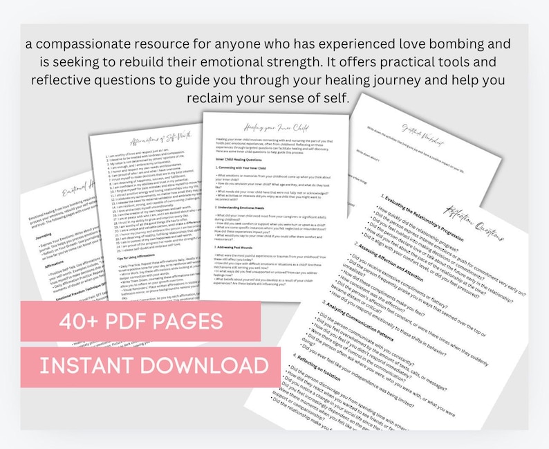 May include: A pink and white graphic with the text "40+ PDF PAGES INSTANT DOWNLOAD" on a white background. The graphic is surrounded by images of pages with text and headings, including "Affection Checklist", "Evaluating the Relationship's Progression", "Assessing Affection and Attention", "Analyzing Communication Patterns", "Reflecting on Disillusion", and "Healing Your Inner Child".