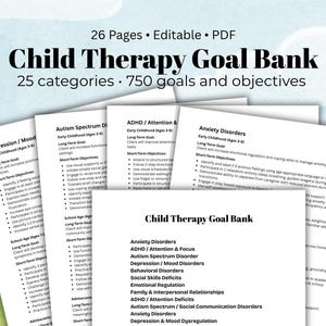 May include: A collection of printed pages titled "Child Therapy Goal Bank" with the text "26 Pages • Editable • PDF." The pages list categories and objectives for child therapy, including Anxiety Disorders, ADHD, Autism Spectrum Disorder, and Depression.