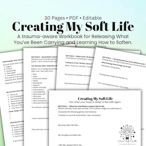 Könnte beinhalten: Ein Arbeitsbuch mit dem Titel "Creating My Soft Life" mit dem Text "30 Seiten • PDF • Bearbeitbar". Das Cover und mehrere Innenseiten sind sichtbar, mit Aufforderungen und Abschnitten zur Selbstreflexion. Das Arbeitsbuch soll helfen, Traumata zu lösen.