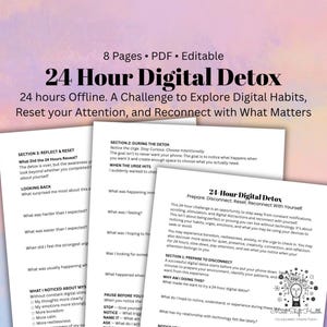 May include: An 8-page editable PDF digital detox challenge document. The pages feature black text on white paper, including sections titled 24 Hour Digital Detox, Prepare to Disconnect, During the Detox, and Reflect and Reset with various prompts.