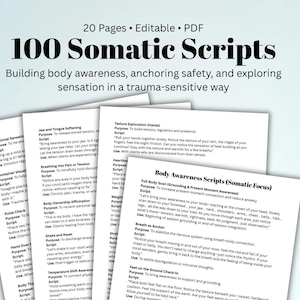May include: A PDF document titled "100 Somatic Scripts" with the subtitle "Building body awareness, anchoring safety, and exploring sensation in a trauma-sensitive way." The document includes various scripts for body awareness and emotional regulation.