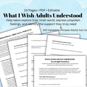 May include: A set of worksheets titled "What I Wish Adults Understood" to help teenagers explore their feelings and needs. The worksheets include validation phrases and teen insight prompts, with text on a light blue background.