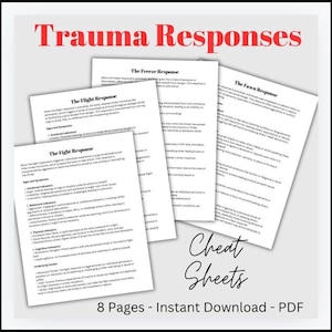 May include: A set of eight printable cheat sheets on trauma responses. The cheat sheets are titled "The Freeze Response", "The Fight Response", and "The Flight Response". The text on the cheat sheets is in black and white. The background is a light gray. The text at the bottom of the image reads "8 Pages - Instant Download - PDF".