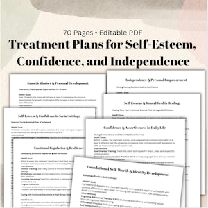 May include: A collection of printable treatment plans for self-esteem, confidence, and independence. The document includes sections on growth mindset, personal development, social settings, emotional regulation, assertiveness, and self-worth.