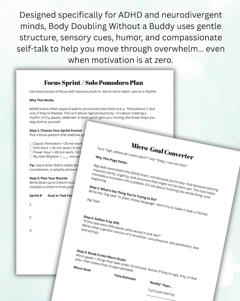 May include: Two white printed pages titled Focus Sprint/Solo Pomodoro Plan and Micro-Goal Converter. The text includes instructions for ADHD and neurodivergent minds, featuring sections like Step 1: Choose Your Sprint Format and Step 3: Break It into Micro-Goals with black text on a white background.