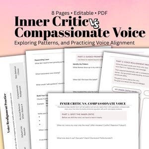 May include: A PDF document titled "Inner Critic vs. Compassionate Voice" with the subtitle "Exploring Patterns, and Practicing Voice Alignment." The document is white with black text and pink accents. It includes prompts and exercises for self-reflection and voice realignment.