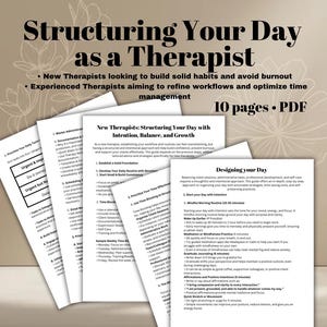 May include: A close-up of a page from a printable guide titled "Structuring Your Day as a Therapist". The guide is designed to help therapists build solid habits, avoid burnout, and optimize time management. The page features a section titled "New Therapists: Structuring Your Day with Intention, Balance, and Growth" and includes tips for establishing a daily routine, prioritizing tasks, and creating a mindful morning routine.