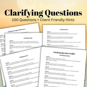 May include: A collection of printed worksheets titled "Clarifying Questions" with the text "100 Questions + Client-Friendly Hints." The worksheets cover topics like strengths, goals, needs, values, and emotions.