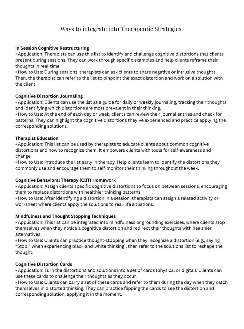 May include: A document titled Ways to integrate into Therapeutic Strategies, outlining methods for using a list of cognitive distortions. It details applications for cognitive restructuring, journaling, therapist education, CBT homework, and mindfulness.