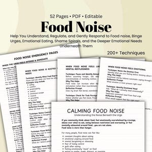 May include: A stack of printed pages titled "Food Noise" with the subtitle "Help You Understand, Regulate, and Gently Respond to Food Noise." The pages include techniques and prompts for emotional eating and binge urges. The cover reads "52 Pages PDF Editable."