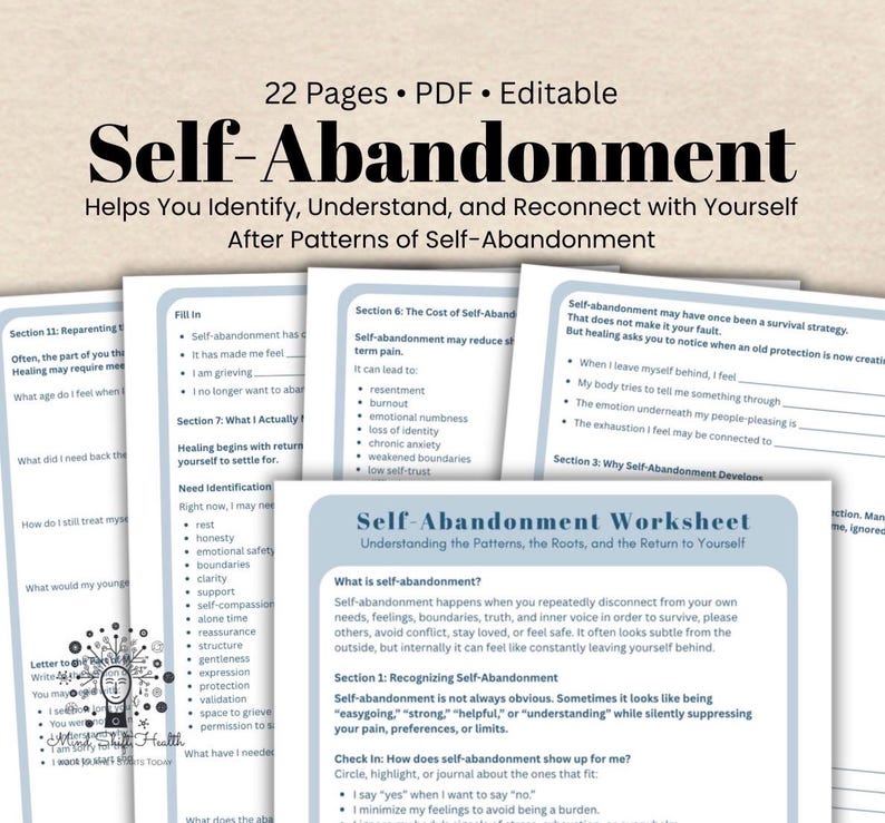 May include: A 22-page editable PDF document titled Self-Abandonment. The pages feature worksheets with text, bullet points, and fill-in-the-blank sections designed to help identify and understand patterns of self-abandonment.