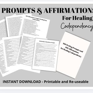 May include: A printable set of 100 writing prompts and 100 affirmations for healing codependency. The text "INSTANT DOWNLOAD - Printable and Re-useable" is at the bottom of the image.