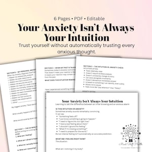 May include: A 6-page editable PDF document titled Your Anxiety Isn't Always Your Intuition. The pages contain text sections, checklists, and prompts for identifying the difference between intuition and anxiety, including a Mind Shift Health logo.