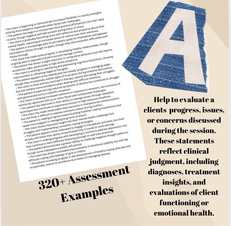The letter A is on a white background with a text box below it. The text box has the following text: Help to evaluate a clients progress, issues, or concerns discussed during the session. These statements reflect clinical judgment, including diagnoses, treatment insights, and evaluations of client functioning or emotional health. The text below the text box is: 320+ Assessment Examples