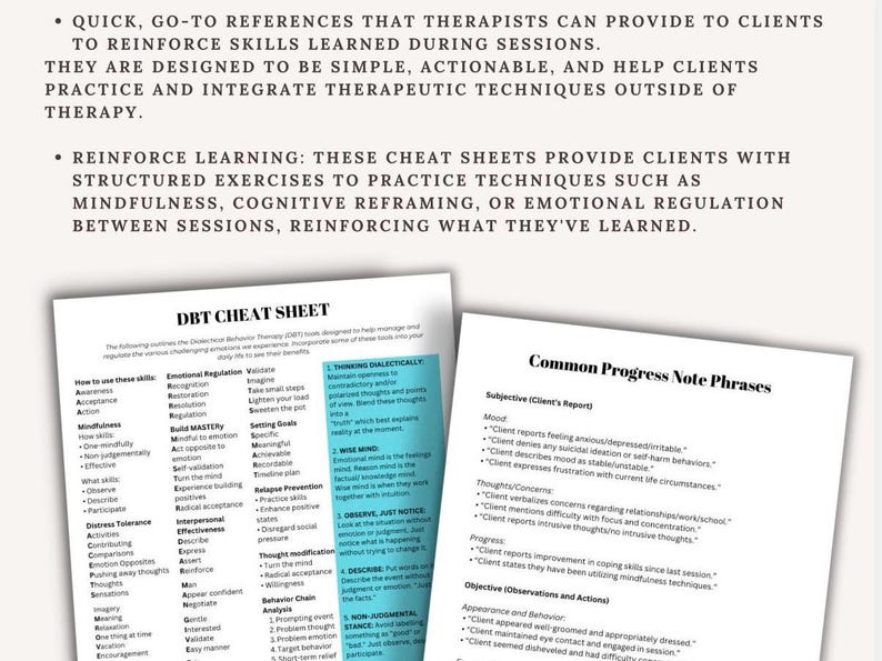 May include: A DBT cheat sheet with a list of skills and techniques to help manage and regulate emotions. The sheet includes sections on emotional regulation, mindfulness, distress tolerance, interpersonal effectiveness, and more. The sheet also includes a section on "Thinking Dialectically" and "Common Progress Note Phrases".
