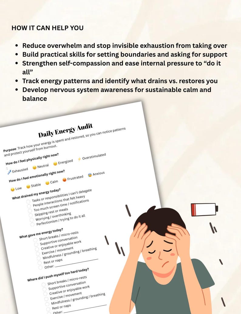 May include: Illustration of a person holding their head with a Daily Energy Audit form and a low battery icon. The form lists questions about energy levels and activities. Text includes "Reduce overwhelm" and "Track energy patterns."