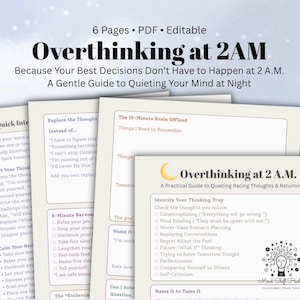 Puede incluir: Una guía PDF editable de seis páginas titulada Overthinking at 2AM, que incluye ejercicios prácticos para calmar los pensamientos acelerados. Las páginas contienen secciones como Identify Your Thinking Trap, 5-Minute Nervous System Reset y The 10-Minute Brain Offload.