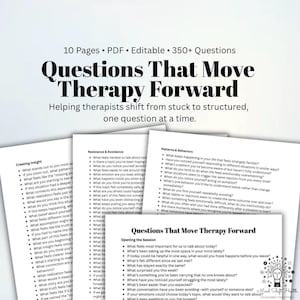 May include: A 10-page PDF document titled Questions That Move Therapy Forward, featuring over 350 questions for therapists. The pages include sections like Creating Insight, Resistance & Avoidance, Patterns & Behaviors, and Opening the Session.