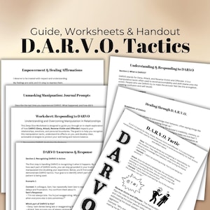 May include: A set of worksheets and handouts on the topic of DARVO, which stands for Deny, Attack, Reverse Victim and Offender. The worksheets include information on how to recognize and respond to DARVO tactics, as well as affirmations and journal prompts for healing.