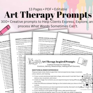 May include: A 13-page editable PDF document titled Art Therapy Prompts, featuring over 300 creative exercises to help clients express and process emotions. The pages include bulleted lists of prompts under headings like Emotions & Inner Experience.