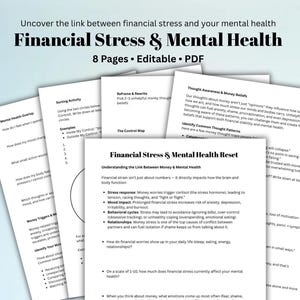 May include: A collection of printable worksheets titled "Financial Stress & Mental Health." The pages are white with black text, offering insights into managing financial stress and its impact on mental well-being. The cover states "8 Pages • Editable • PDF."