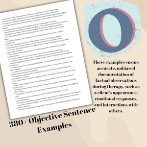 The text describes examples of objective sentences used in therapy. Objective Sentence Examples'. The text also includes a description of the benefits of using objective sentences in therapy, such as ensuring accurate and unbiased documentation of factual observations during therapy. The text also lists examples of objective sentences, such as 'The patient required frequent prompting to elaborate on their responses.' and 'The client appeared tense, with clenched fists and shallow breathing.'