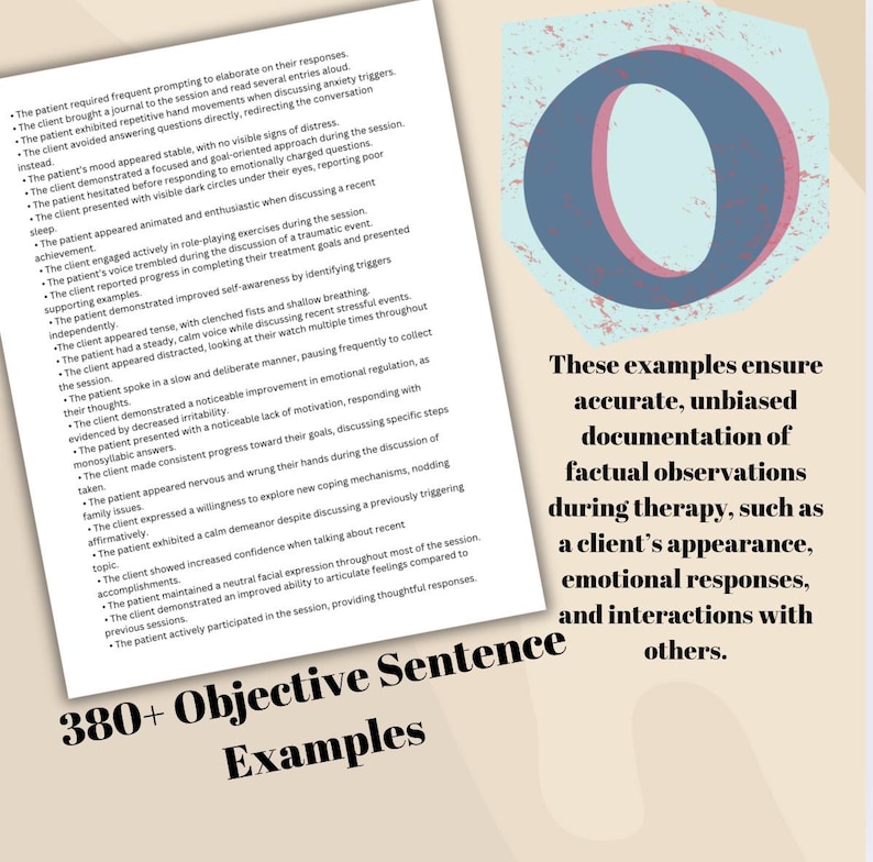 The text describes examples of objective sentences used in therapy. Objective Sentence Examples'. The text also includes a description of the benefits of using objective sentences in therapy, such as ensuring accurate and unbiased documentation of factual observations during therapy. The text also lists examples of objective sentences, such as 'The patient required frequent prompting to elaborate on their responses.' and 'The client appeared tense, with clenched fists and shallow breathing.'