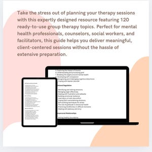 May include: A laptop and tablet screen display a list of 120 group therapy topics for mental health professionals. The topics include trauma, grief, self-compassion, emotional regulation, and interpersonal relationships.