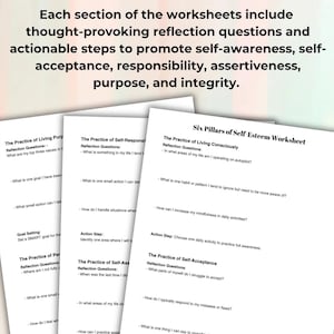 May include: Six printable worksheets with reflection questions and action steps to promote self-esteem. The worksheets include titles such as "The Practice of Living Purposefully", "The Practice of Self-Responsibility", "The Practice of Living Consciously", "The Practice of Self-Acceptance", and "The Practice of Self-Assertion".
