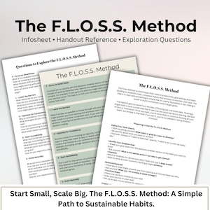 May include: A colorful infographic titled "The F.L.O.S.S. Method" with a subtitle "Infosheet. Handout Reference. Exploration Questions." The infographic explains a method for building sustainable habits by focusing on small steps, lowering barriers, optimizing for consistency, starting immediately, and scaling naturally.