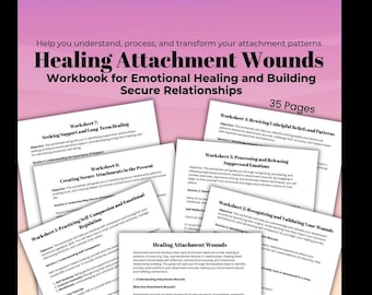 Healing Attachment Wounds Guided Workbook Trauma Recovery Secure Relationships Tool Therapy Session Worksheets
