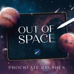 May include: A digital illustration of a tablet with the text "OUT OF SPACE" on the screen. The tablet is surrounded by a starry night sky with planets and shooting stars. The text "PROCREATE BRUSHES" is at the bottom of the image.
