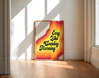 Easy Like Sunday Morning | Wall Art | A5-A1 | Retro Print | Music Quote | Typography Poster | 70s | Psychedelic Art | Home Decor