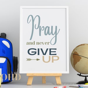 Pray And Never Give Up Printable, Homeschool Wall Art, Classroom Printable, Homeschool Decor, Kids Wall Decor, Playroom Printable