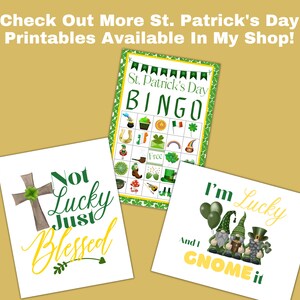 Peut inclure: Trois designs imprimables pour la Saint-Patrick. Le premier design pr&eacute;sente un tr&egrave;fle vert et le texte "Not Lucky Just Blessed". Le deuxi&egrave;me design est une carte de bingo avec des images sur le th&egrave;me de la Saint-Patrick. Le troisi&egrave;me design pr&eacute;sente deux gnomes et le texte "I'm Lucky And I Gnome It".