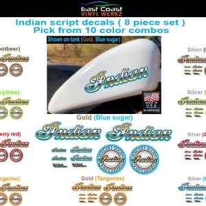 May include: A set of eight Indian motorcycle script decals in ten different color combinations. The decals are shown on a motorcycle gas tank with a gold and blue sugar color scheme. The decals include the words "Indian" and "Since 1901" with a motorcycle logo.