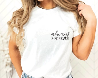 Always & Forever T-Shirt for Newlywed, Hen Party T-Shirts, Bridal Shower Tops, Wedding Gifts, New Mrs Top, Hen Do Bride Tribe GAL