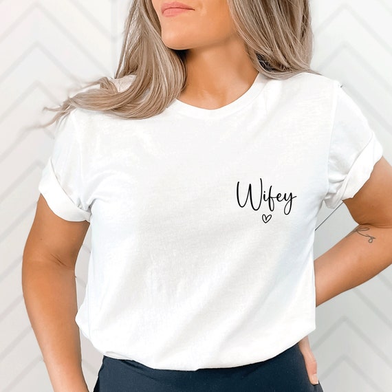 Wifey T-Shirt Wifey T-Shirt
