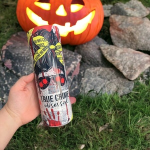 20oz or 30oz True Crime Obsessed Sublimation Tumbler