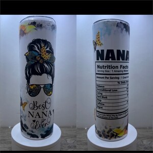 20oz or 30oz Best Nana Ever Sublimation Tumbler