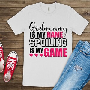 Godmommy is my name Spoiling is my game sublimation upload | PNG and JPEG upload only