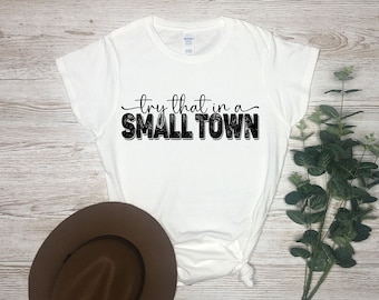 DIGITAL DOWNLOAD Try That in a Small Town PNG