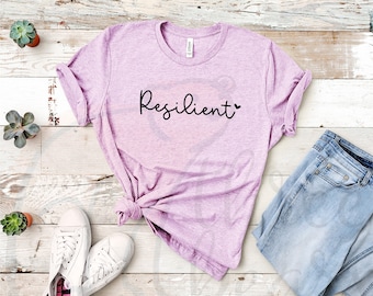 Resilient Shirt, Mental Health T-Shirt, Chronic Pain Chronic Illness Graphic Tee, Gift for Partner Friend Sibling Parent
