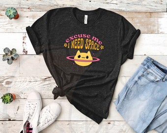 I Need Space Kitty Shirt, Mental Health T-Shirt, Funny Sarcastic Graphic Tee, Gift for Partner Friend Sibling Parent