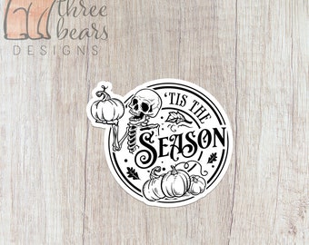 Tis the Skeleton Season Sticker, Spooky Season Vinyl Stickers, Halloween Decal, Skeleton Waterproof Sticker | INDOOR USE ONLY
