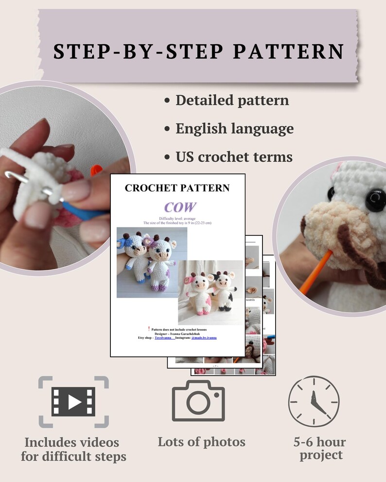 May include: A digital crochet pattern for a cow toy, featuring step-by-step instructions in English using US terms. The document includes photos, video tutorials for difficult steps, and states a finished toy size of 9 inches. A 5-6 hour project.